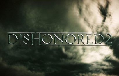 Dishonored 2 se présente en vidéos à l'E3 2016