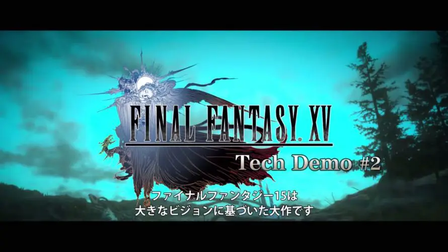 Final Fantasy XV : la deuxième démo technique du Luminous Studio 1.5
