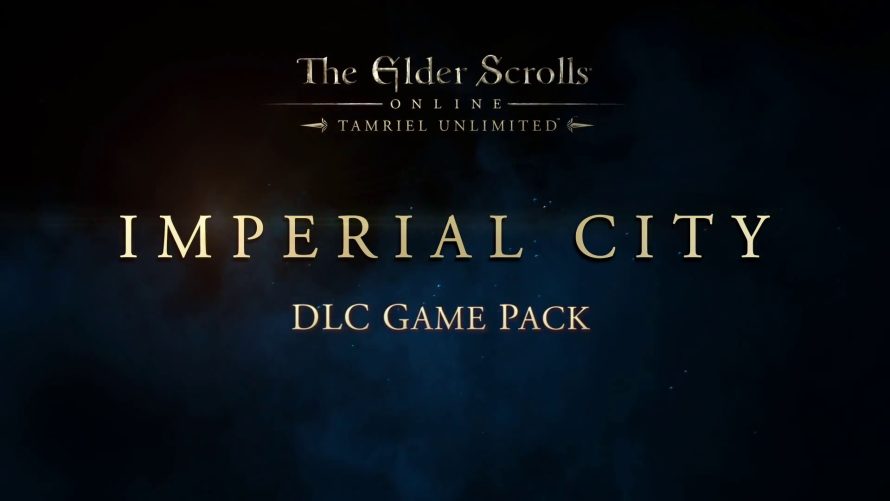 The Elder Scrolls Online: Imperial City – Vidéo et date de sortie