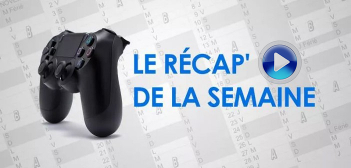 Récap de la semaine PS4 en vidéo #37