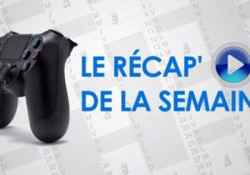 Récap de la semaine PS4 en vidéo #39