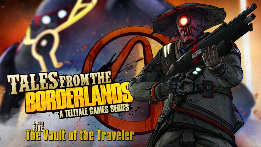 TEST | Tales from the Borderlands : Episode 5 – The Vault of the Traveler