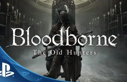 Une update de 9,4 Go pour préparer le DLC Bloodborne : The Old Hunters