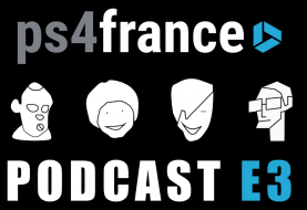 Podcast #1 : [E3 2016] Les attentes de la rédaction de PS4 France