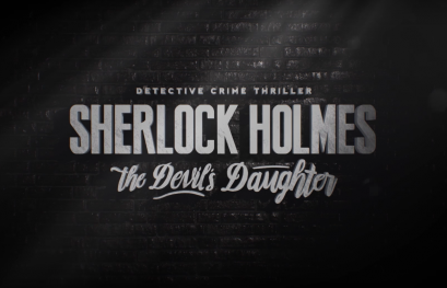 Le story trailer de Sherlock Holmes: The Devil's Daughter
