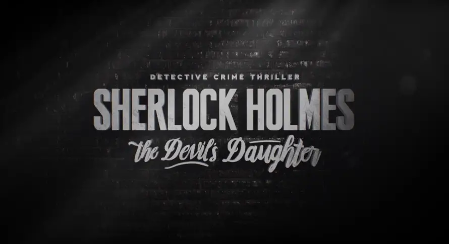 Le story trailer de Sherlock Holmes: The Devil’s Daughter