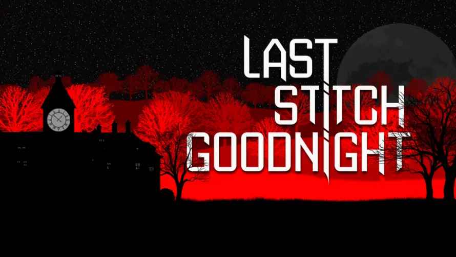 Last Stitch Goodnight : La campagne Kickstarter réussie
