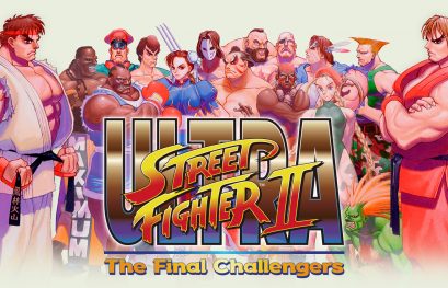 TEST | Ultra Street Fighter II: The Final Challengers - Ça me rappelle quand j'étais Hado