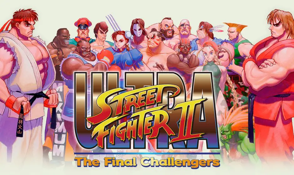 TEST | Ultra Street Fighter II: The Final Challengers - Ça me rappelle quand j'étais Hado