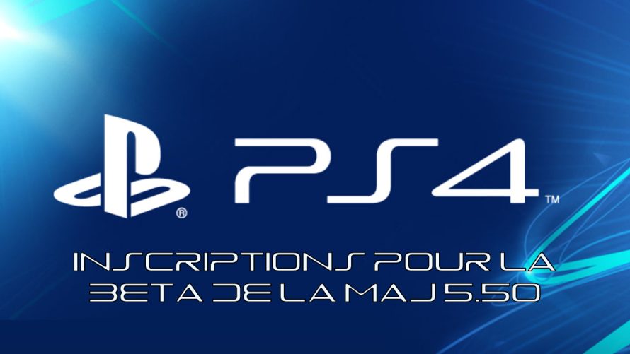 PS4 : Les inscriptions pour la beta de la MAJ 5.50 sont ouvertes