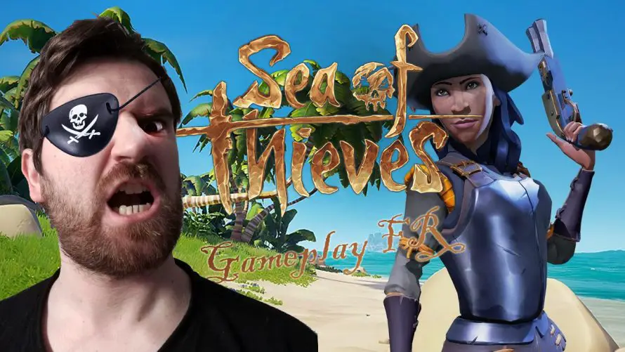 Sea of Thieves : Nos 70 premières minutes sur Xbox One X