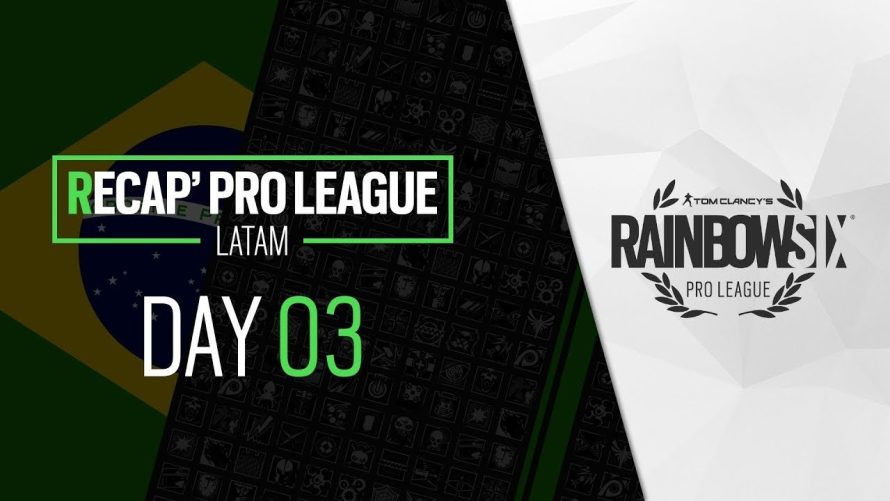 Rainbow Six Siege : Résumé de la troisième et de la quatrième journée de Pro League LATAM