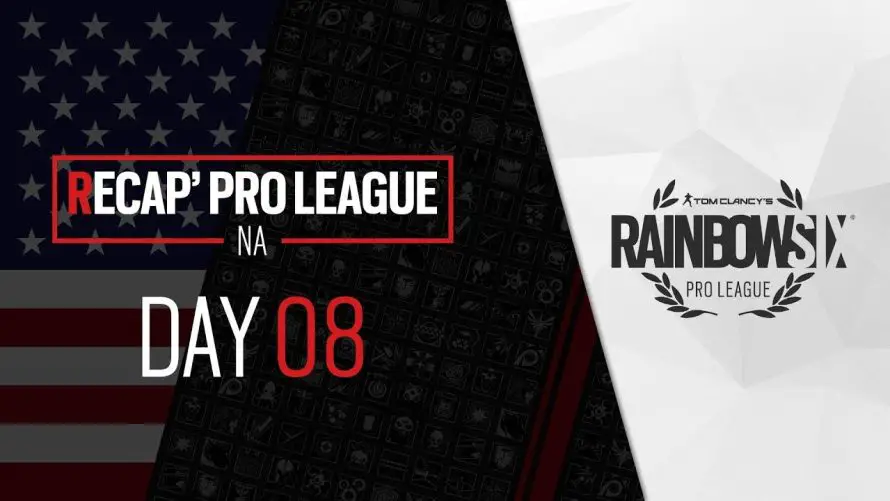ESPORT | Rainbow Six Siege : Résumé de la huitième journée de Pro League NA