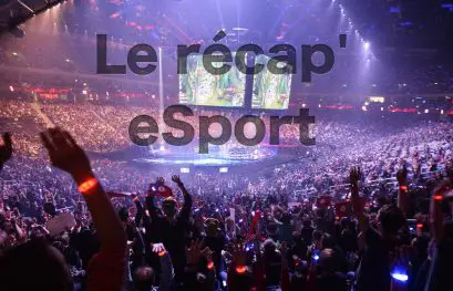 RECAP ESPORT | Les news eSport de la semaine 31 (du 29 juillet au 4 août)