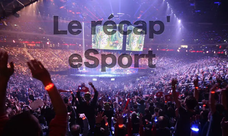 RECAP ESPORT | Les news eSports de la semaine 28 (du 08 au 14 juillet 2019)