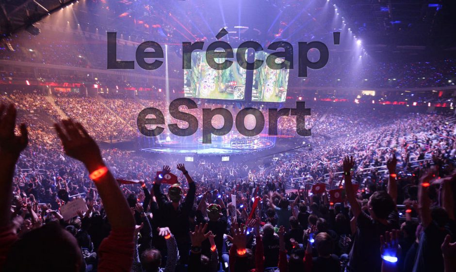 RECAP ESPORT | Les news eSports de la semaine 28 (du 08 au 14 juillet 2019)