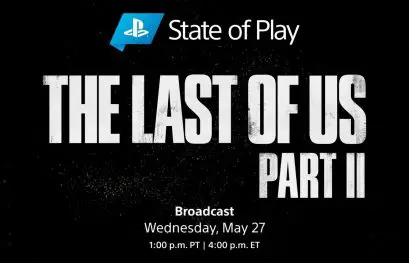 State of Play | Comment suivre en direct le live The Last of Us Part II en français