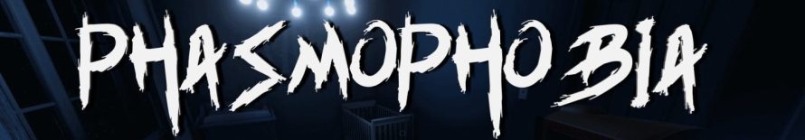 Phasmophobia – Nos guides et astuces