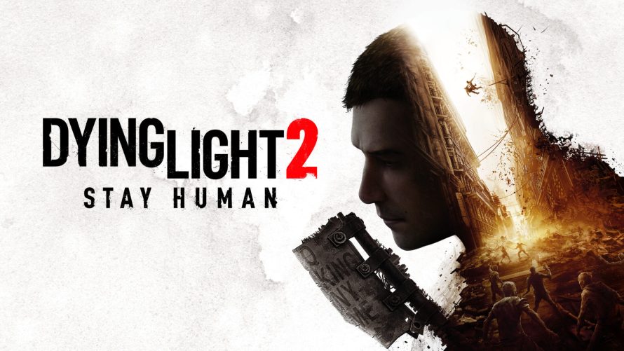 Dying Light 2 Stay Human : La date de sortie repoussée au 4 février 2022 par Techland