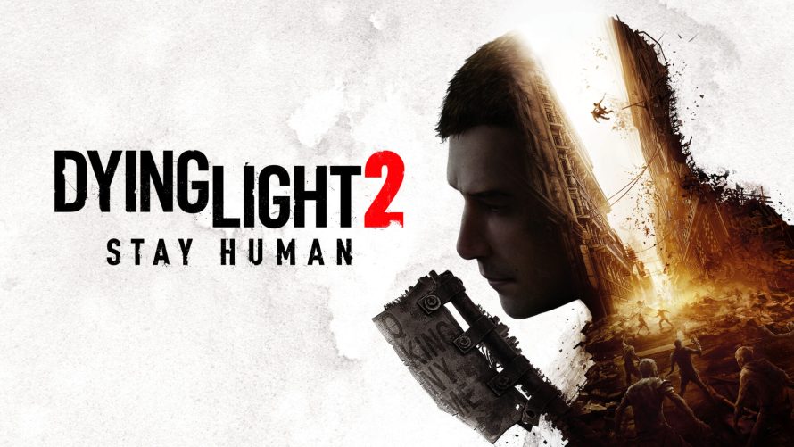 TEST | Dying Light 2: Stay Human – Une aventure qui donne le vertige