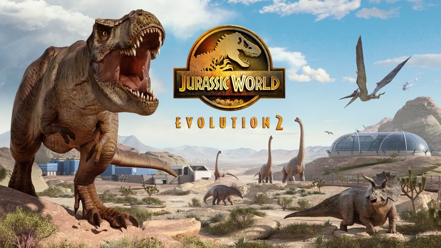TEST | Jurassic World Evolution 2 – L’Evolution en Marche