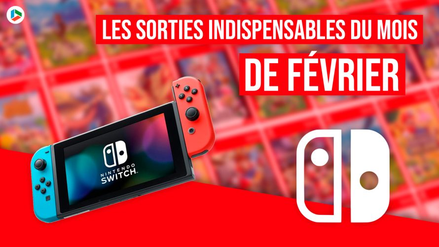 Nintendo Switch : Les jeux indispensables qui sortent en février 2022