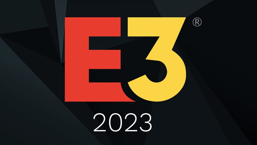 L’E3 2023 est officiellement annulé