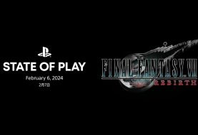 STATE OF PLAY | Un State of Play spécial Final Fantasy VII Rebirth se tiendra la semaine prochaine