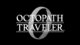 Annonce de Octopath Traveler 0