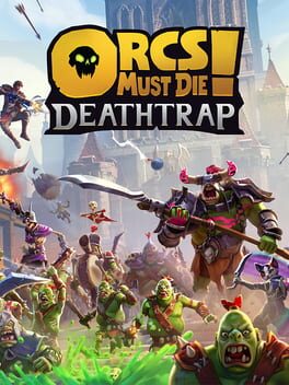 Jaquette Orcs Must Die! Deathtrap