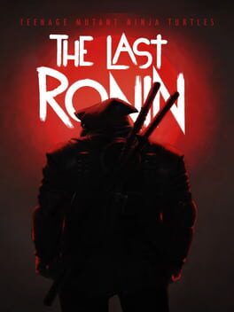 Teenage Mutant Ninja Turtles: The Last Ronin